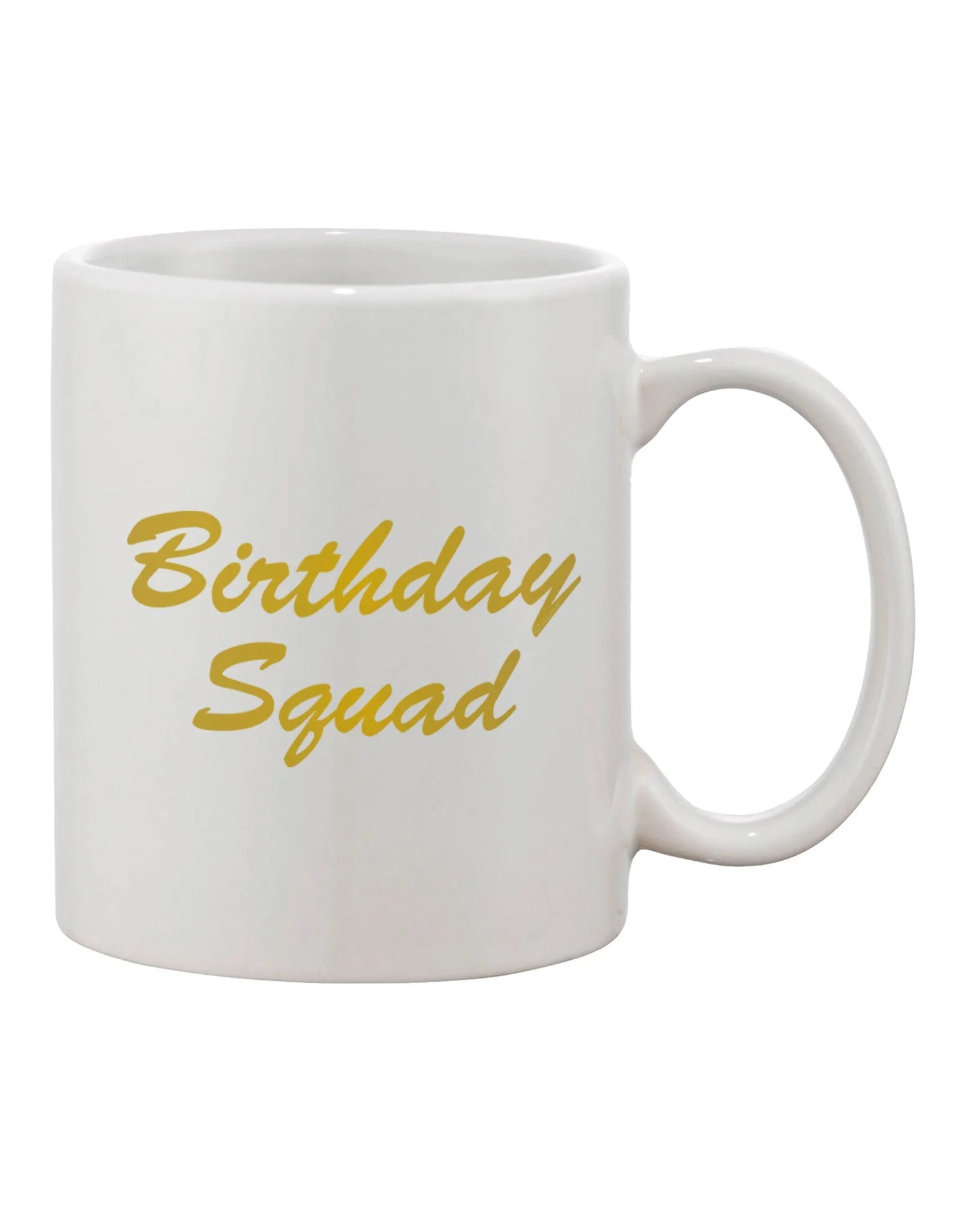 11 oz Birthday Squad Text Printed Coffee Mug - TooLoud