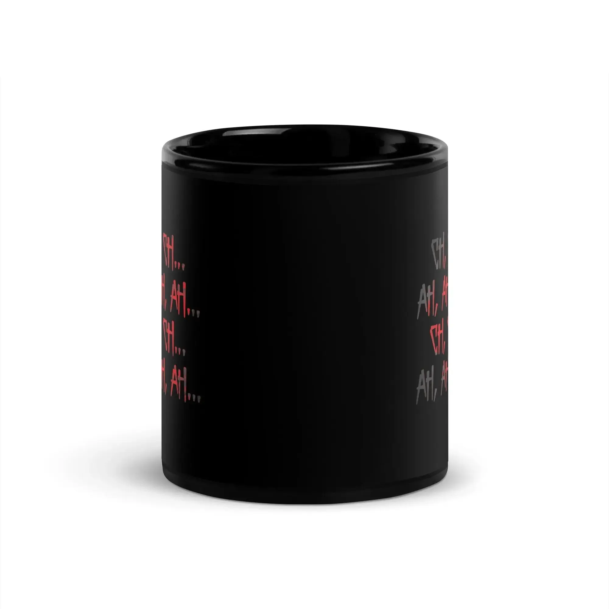 Ch Ch Ch, Ah Ah Ah Black Glossy Mug