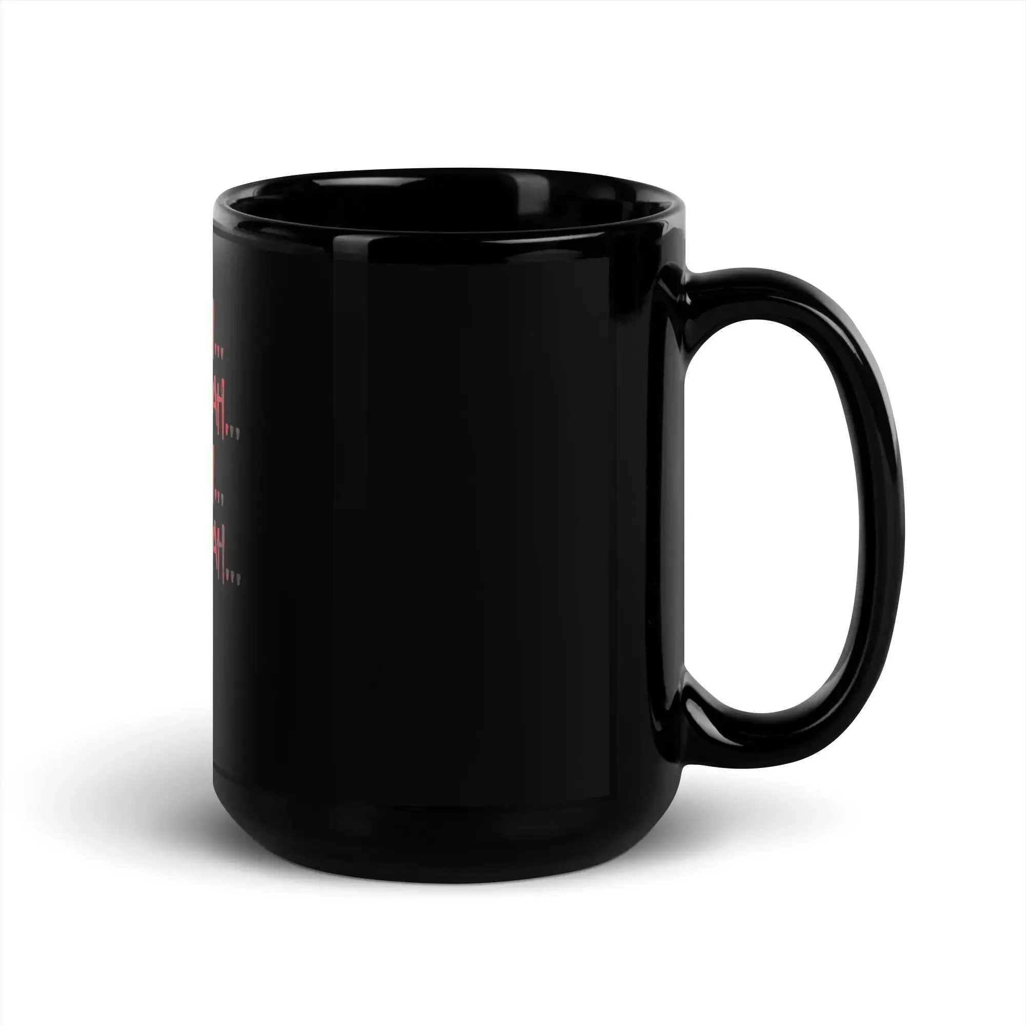 Ch Ch Ch, Ah Ah Ah Black Glossy Mug