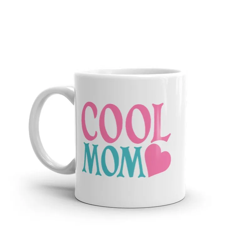 cool mum,Coffee Mug 11oz , mother day gift, Mom Mug, Mom Coffee Mug