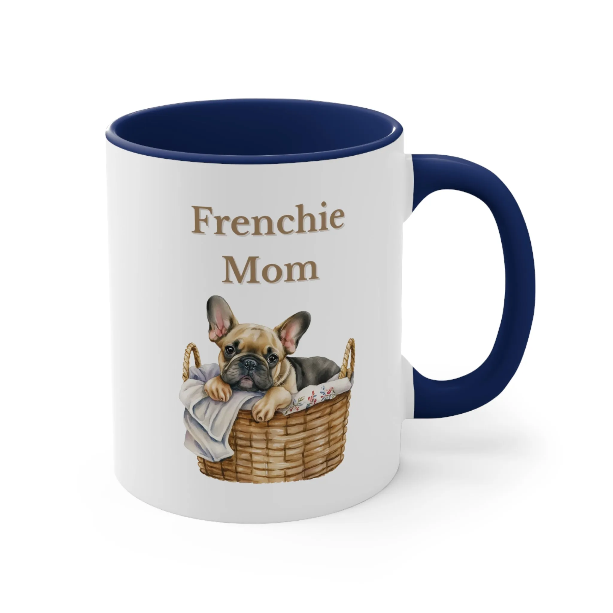 Custom French Bulldog Mom Mug  in Basket choose from Multi-Colors