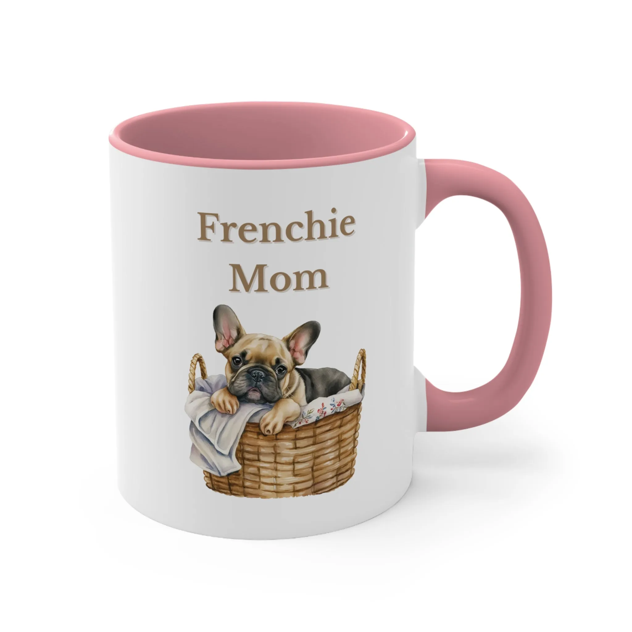 Custom French Bulldog Mom Mug  in Basket choose from Multi-Colors