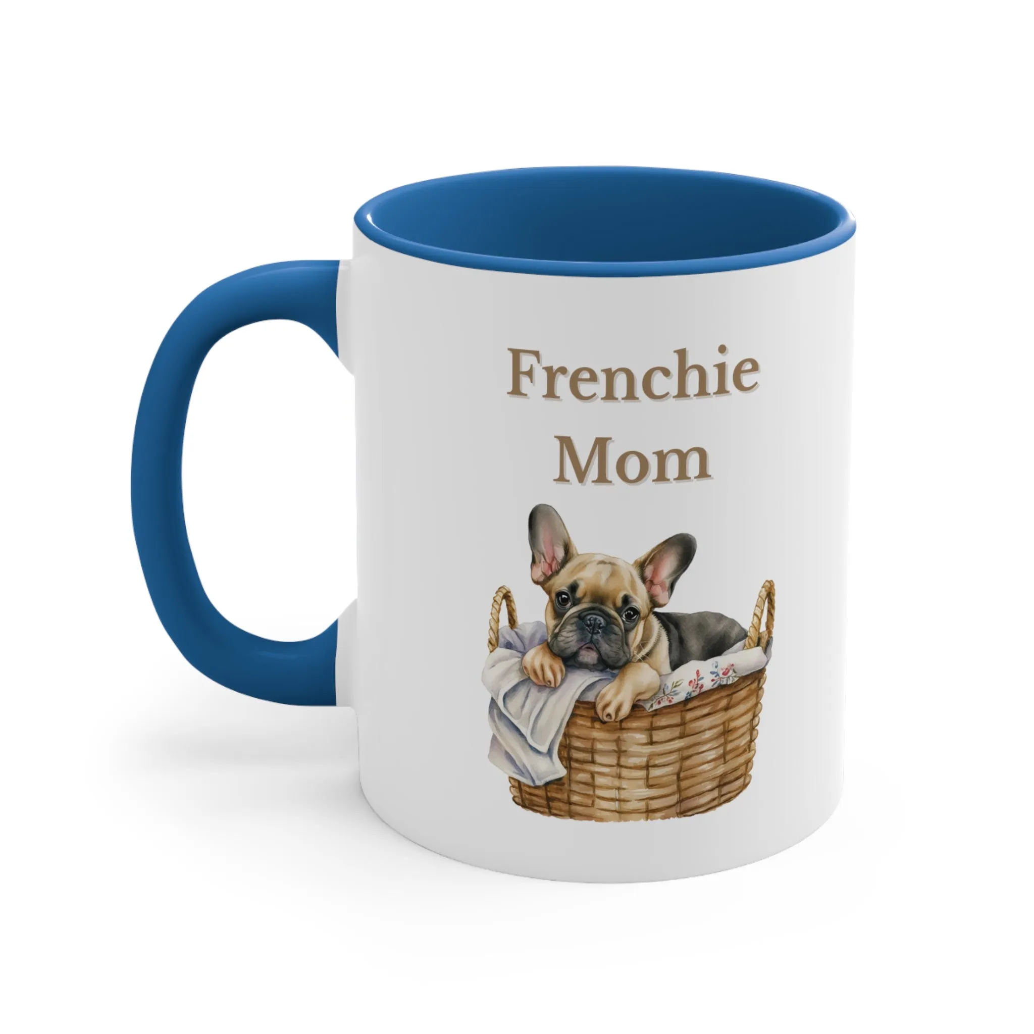 Custom French Bulldog Mom Mug  in Basket choose from Multi-Colors