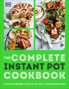 Dk: The Complete Instant Pot Cookbook [2023] paperback