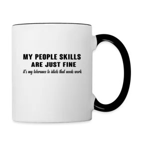 It's My Tolerance To Idiots That Needs Work Coffee Mug