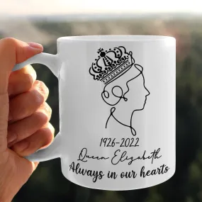 Queen Elizabeth Ii, Always In Our Hearts, Memory About Queen Elizabeth Ii Mug