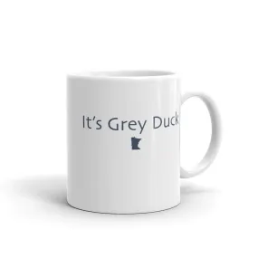 "It's Grey Duck" Coffee Mug