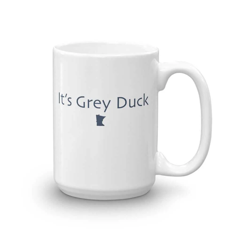 "It's Grey Duck" Coffee Mug