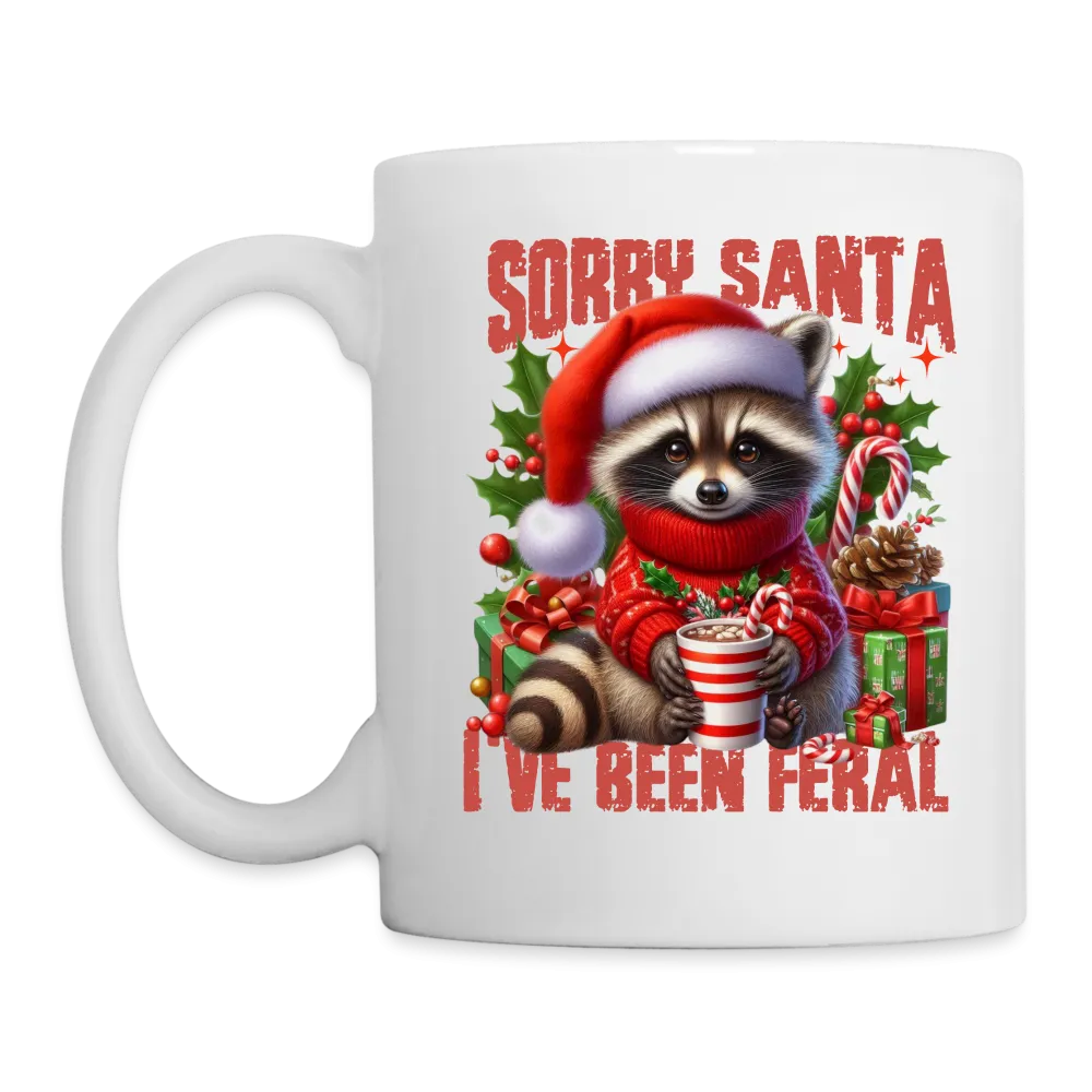 Sorry Santa I've Been Feral Coffee Mug